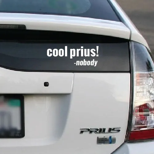 cool prius! said nobody - Vinyl Car Decal Sticker for Prius Car